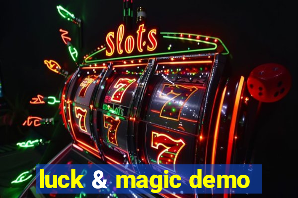 luck & magic demo